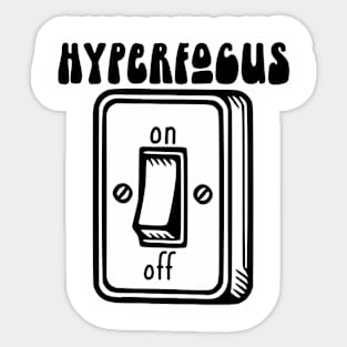 Hyperfocus On Sticker